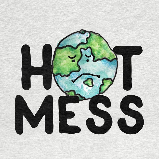 Hot mess Global Warming earth day by bubbsnugg